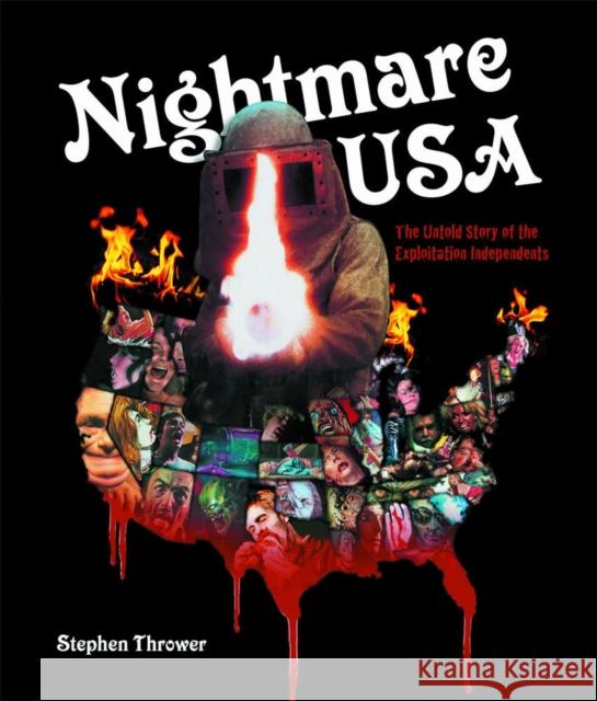 Nightmare USA: The Untold Story of the Exploitation Independents Stephen Thrower 9781903254462