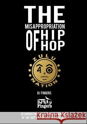 The Misappropriation of Hip-Hop Dj Fingers 9781903289136 Bis Publications