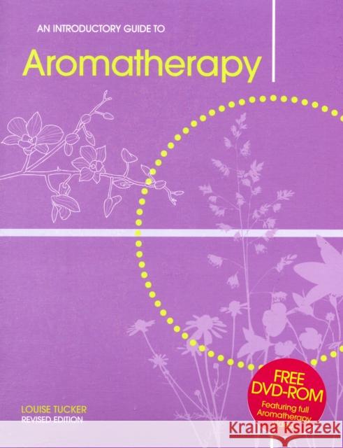 An Introductory Guide to Aromatherapy Louise Tucker 9781903348147 EMS Publishing