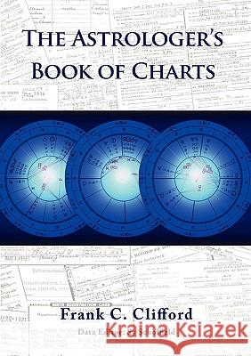 The Astrologer's Book of Charts Frank C. Clifford 9781903353080 Flare Publications