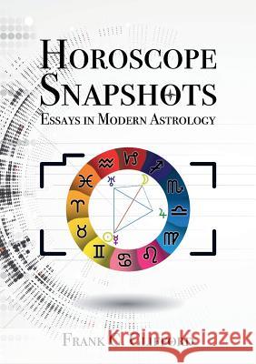 Horoscope Snapshots: Essays in Modern Astrology Frank C Clifford   9781903353226 Lsa/Flare
