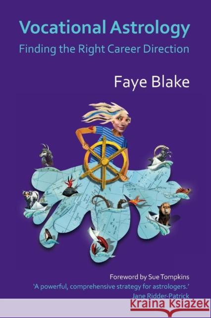 Vocational Astrology: Finding the Right Career Direction Faye Blake 9781903353462 Lsa/Flare