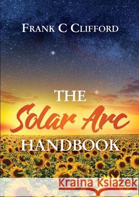 The Solar Arc Handbook Clifford, Frank C. 9781903353516 Lsa/Flare