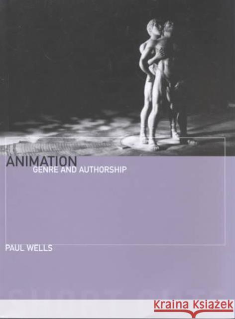 Animation: Genre and Authorship Wells, Paul 9781903364208 0