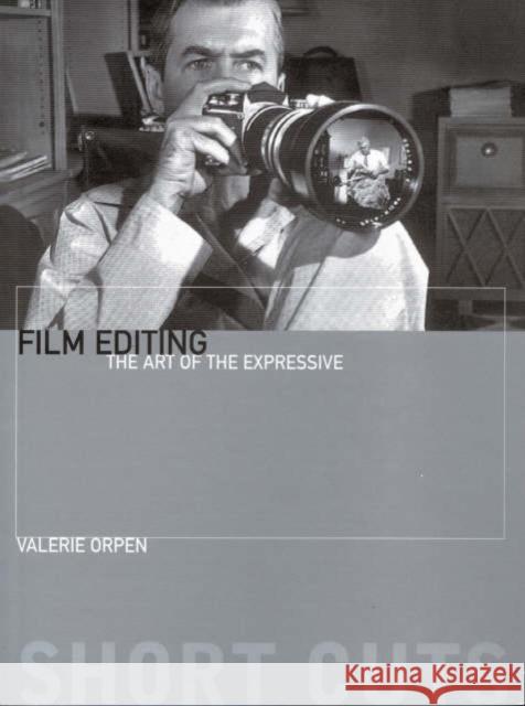 Film Editing: The Art of the Expressive Orpen, Valerie 9781903364536 0
