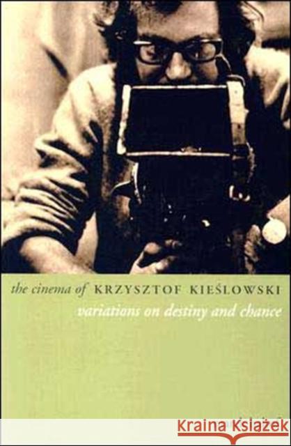The Cinema of Krzysztof Kieslowski: Variations on Destiny and Chance Haltof, Marek 9781903364918 0