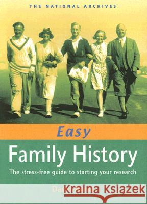 Easy Family History : The Stress-Free Guide to Starting Your Research David Annal 9781903365793 Public Record Office Publications