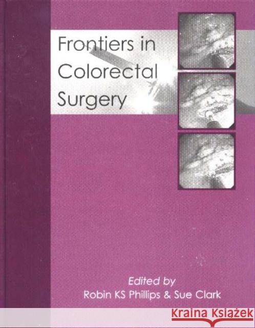Frontiers in Colorectal Surgery  9781903378335 TFM PUBLISHING LTD