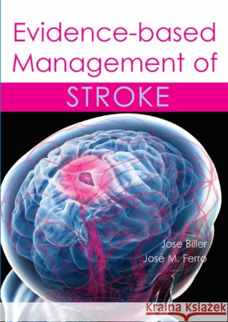 Evidence-Based Management of Stroke Biller, José 9781903378762