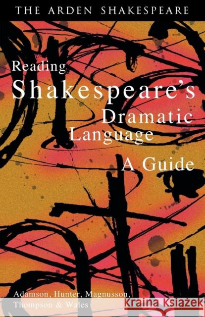 Reading Shakespeare's Dramatic Language Adamson, Sylvia 9781903436295
