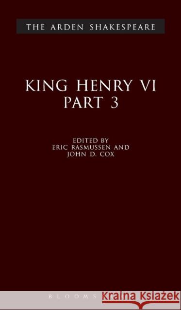 King Henry VI: Pt. 3 William Shakespeare, Eric Rasmussen, John D. Cox 9781903436301