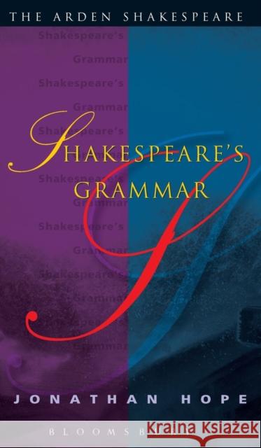 Shakespeare's Grammar Jonathan Hope 9781903436363 0
