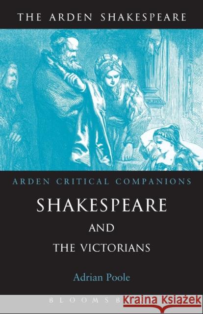 Shakespeare and the Victorians Adrian Poole 9781903436714