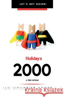 Holidays 2000: A Time Capsule Ian Moncrief-Scott 9781903467213