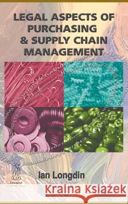 Legal Aspects of Purchasing and Supply Chain Management Ian Longdin 9781903499184 0