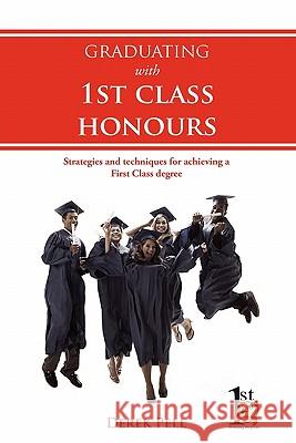 Graduating with 1st Class Honours Derek Pell 9781903499566