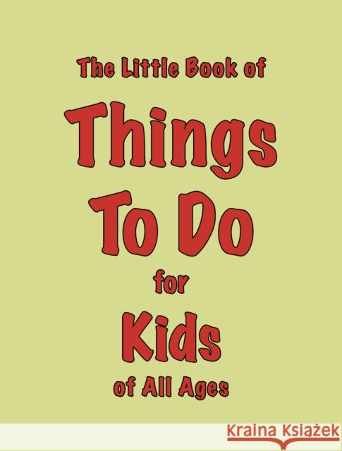 The Little Book of Things To Do: for Kids of All Ages Martin Ellis 9781903506516 Zymurgy