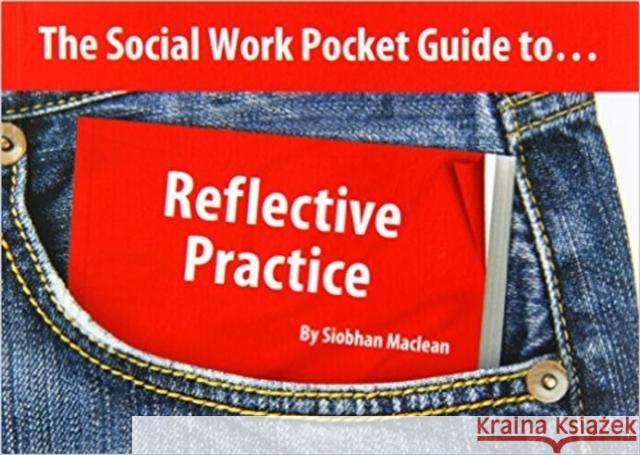 The Social Work Pocket Guide to...: Reflective Practice Siobhan Maclean 9781903575697