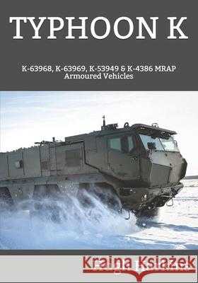 Typhoon K: K-63968, K-63969, K-53949 & K-4386 MRAP Armoured Vehicles Hugh Harkins 9781903630792
