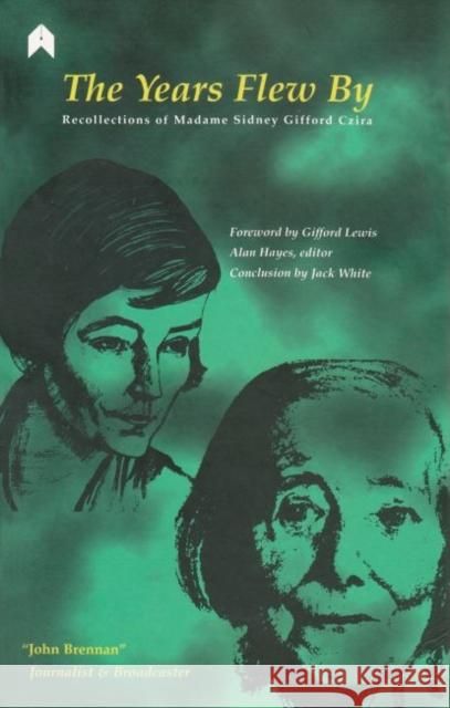 The Years Flew by: Recollections of Madame Sidney Gifford Czira Hayes, Alan 9781903631003