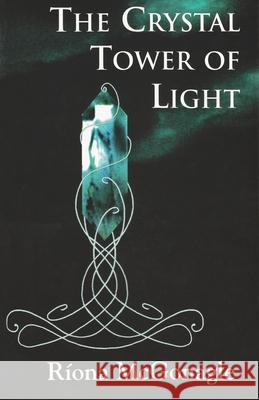 The Crystal Tower of Light Riona McGonagle Sharon O'Grady 9781903631348