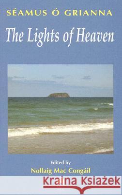 The Lights of Heaven Grianna, Séamus Ó. 9781903631379 Arlen House