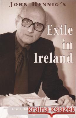 John Hennig's Exile in Ireland Gisela Holfter Hermann Rasche 9781903631386 Arlen House