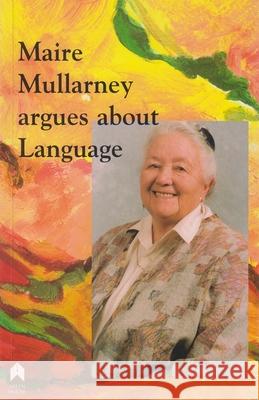 Maire Mullarney Argues about Language Maire Mullarney 9781903631478 Arlen House