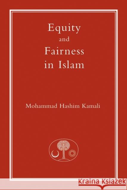 Equity and Fairness in Islam Mohammad Hashim Kamali 9781903682425 0