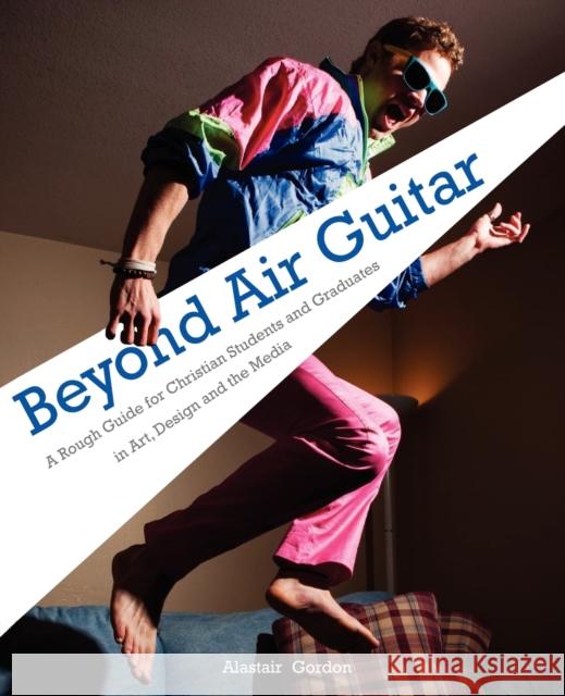 Beyond Air Guitar Gordon 9781903689547