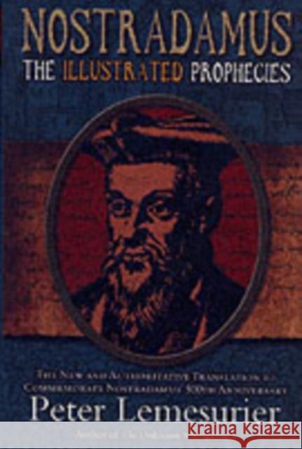 Nostradamus;  The Illustrated Prophecies Peter Lemesurier 9781903816486 Collective Ink