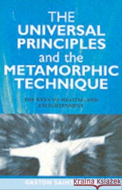 Universal Principles and the Metamorphic Technique Gaston Saintâ€“pierre 9781903816608 Collective Ink