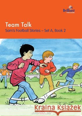 Team Talk: Sam's Football Stories - Set A, Book 2 Sheila M. Blackburn 9781903853238