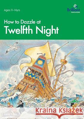 How to Dazzle at Twelfth Night Irene Yates 9781903853344 0