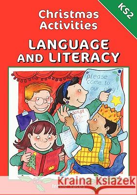 Christmas Activities-Language and Literacy KS2 Yates, Irene 9781903853672 0