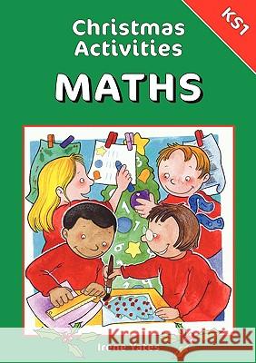 Christmas Activities-Maths KS1 Yates, Irene 9781903853689 0