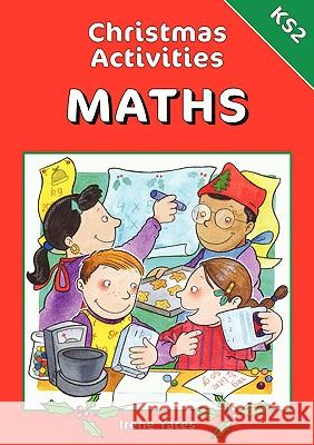 Christmas Activities-Maths KS2 Yates, Irene 9781903853696 0