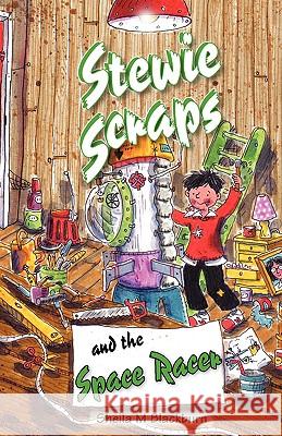 Stewie Scraps and the Space Racer Sheila M Blackburn 9781903853849