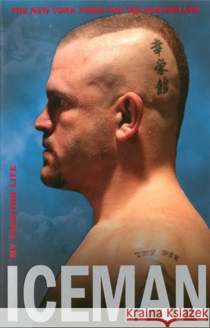 Iceman Chuck Liddell 9781903854839 Milo Books