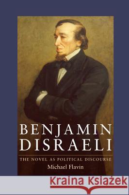 Benjamin Disraeli Flavin, Michael 9781903900307 SUSSEX ACADEMIC PRESS