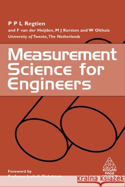 Measurement Science for Engineers P. P. L. Regtien Ferdinand Va M. J. Korsten 9781903996584 Elsevier Butterworth Heinemann