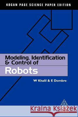 Modeling, Identification and Control of Robots Wisama Khalil Etienne Dombre 9781903996669 Elsevier Butterworth Heinemann