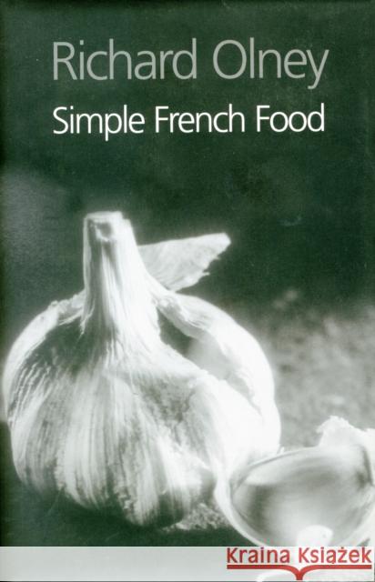 Simple French Food Richard Olney 9781904010289