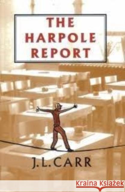 The Harpole Report J. L. Carr 9781904016069 The Quince Tree Press