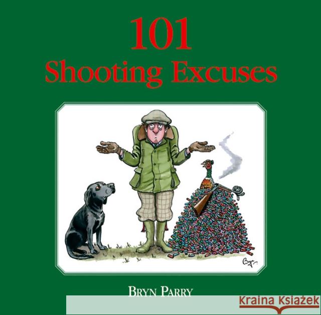 101 Shooting Excuses Bryn Parry 9781904057741 Quiller Publishing Ltd