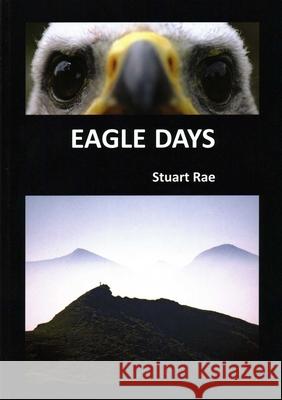 Eagle Days Rae, Stuart 9781904078449 Birds and People
