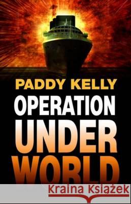Operation Underworld Paddy Kelly 9781904086710 Fiction4all