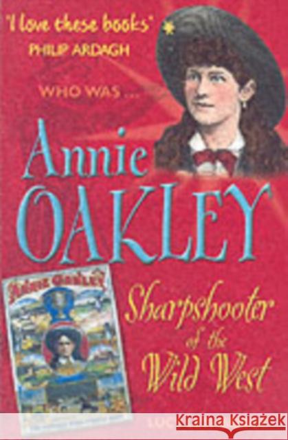 Annie Oakley Lucy Lethbridge 9781904095606 SHORT BOOKS LTD