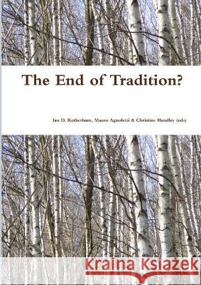 The End of Tradition Ian D. Rotherham Christine Handle Mauro Agnoletti 9781904098560 Wildtrack Publishing