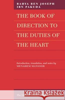 Book of Direction to the Duties of the Heart Bahya Ben Joseph Ib Menahem Mansoor 9781904113232 Littman Library of Jewish Civilization